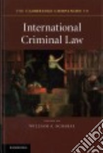 The Cambridge Companion to International Criminal Law libro in lingua di Schabas William A. (EDT)