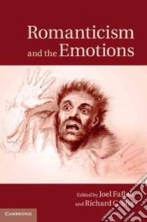 Romanticism and the Emotions libro in lingua di Faflak Joel (EDT), Sha Richard C. (EDT)