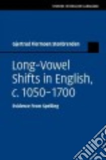 Long Vowel Shifts in English, C. 1050-1700 libro in lingua di Stenbrenden Gjertrud Flermoen