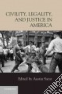 Civility, Legality, and Justice in America libro in lingua di Sarat Austin (EDT)
