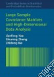 Large Sample Covariance Matrices and High-Dimensional Data Analysis libro in lingua di Yao Jianfeng, Zheng Shurong, Bai Zhidong