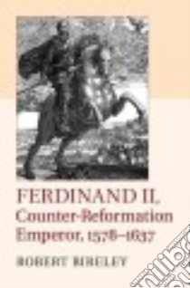 Ferdinand II, Counter-reformation Emperor, 1578-1637 libro in lingua di Bireley Robert