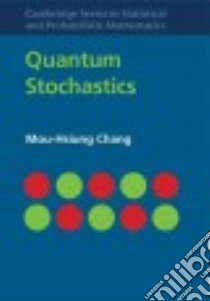 Quantum Stochastics libro in lingua di Chang Mou-Hsiung