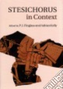 Stesichorus in Context libro in lingua di Finglass P. J. (EDT), Kelly Adrian (EDT)