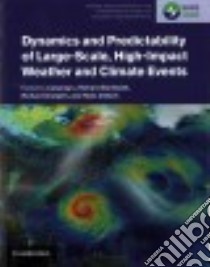 Dynamics and Predictability of Large-Scale, High-Impact Weather and Climate Events libro in lingua di Li Jianping (EDT), Swinbank Richard (EDT), Grotjahn Richard (EDT), Volkert Hans (EDT)