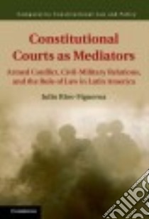 Constitutional Courts As Mediators libro in lingua di Rã­os-figueroa Julio
