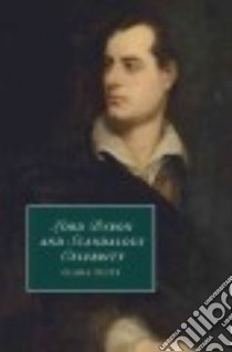 Lord Byron and Scandalous Celebrity libro in lingua di Tuite Clara