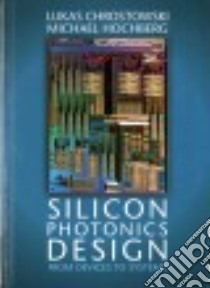 Silicon Photonics Design libro in lingua di Chrostowski Lukas, Hochberg Michael