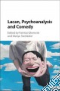 Lacan, Psychoanalysis, and Comedy libro in lingua di Gherovici Patricia (EDT), Steinkoler Manya (EDT)