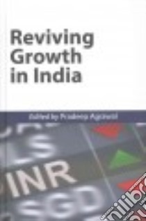 Reviving Growth in India libro in lingua di Agrawal Pradeep (EDT)