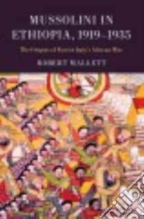 Mussolini in Ethiopia, 1919-1935 libro in lingua di Mallett Robert