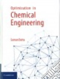 Optimization in Chemical Engineering libro in lingua di Dutta Suman
