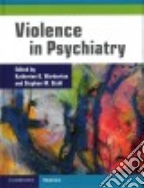 Violence in Psychiatry libro in lingua di Warburton Katherine D. (EDT), Stahl Stephen M. (EDT)