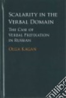 Scalarity in the Verbal Domain libro in lingua di Kagan Olga