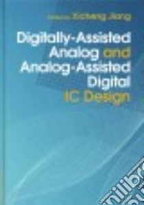 Digitally-Assisted Analog and Analog-Assisted Digital IC Design libro in lingua di Jiang Xicheng (EDT)