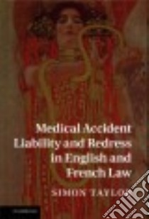 Medical Accident Liability and Redress in English and French Law libro in lingua di Taylor Simon