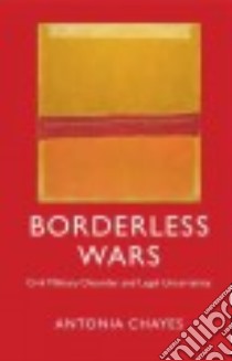 Borderless Wars libro in lingua di Chayes Antonia