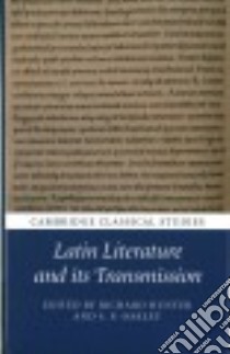 Latin Literature and Its Transmission libro in lingua di Hunter Richard (EDT), Oakley S. P. (EDT)