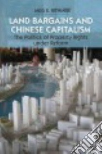 Land Bargains and Chinese Capitalism libro in lingua di Rithmire Meg E.