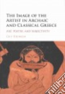 The Image of the Artist in Archaic and Classical Greece libro in lingua di Hedreen Guy