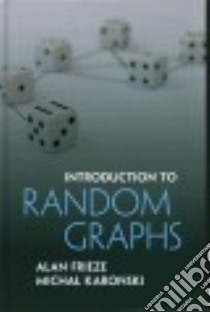 Introduction to Random Graphs libro in lingua di Frieze Alan, Karonski Michal