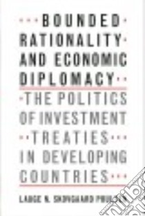 Bounded Rationality and Economic Diplomacy libro in lingua di Poulsen Lauge N. Skovgaard