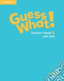 Guess what! Guess What! Level 6 Teacher's Book. Con DVD-ROM libro in lingua di Reed Susannah; Bentley Kay