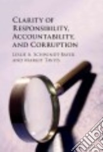Clarity of Responsibility, Accountability, and Corruption libro in lingua di Schwindt-bayer Leslie A., Tavits Margit