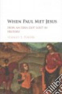 When Paul Met Jesus libro in lingua di Porter Stanley E.