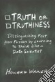 Truth or Truthiness libro in lingua di Wainer Howard