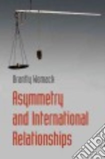 Asymmetry and International Relationships libro in lingua di Womack Brantly