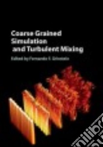 Coarse Grained Simulation and Turbulent Mixing libro in lingua di Grinstein Fernando F. (EDT)
