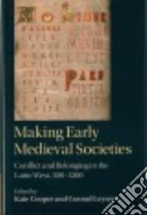 Making Early Medieval Societies libro in lingua di Cooper Kate (EDT), Leyser Conrad (EDT)