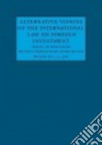 Alternative Visions of the International Law on Foreign Investment libro in lingua di Lim C. L. (EDT)