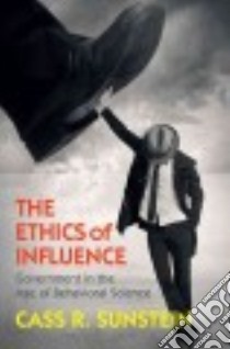 The Ethics of Influence libro in lingua di Sunstein Cass R.