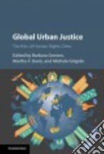 Global Urban Justice libro in lingua di Oomen Barbara (EDT), Davis Martha F. (EDT), Grigolo Michele (EDT)
