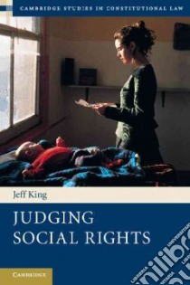 Judging Social Rights libro in lingua di Jeff King