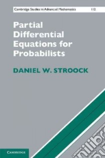 Partial Differential Equations for Probabilists libro in lingua di Stroock Daniel W.