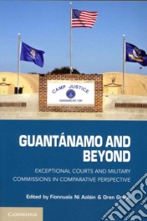 Guantanamo and Beyond libro in lingua di Aolain Fionnuala Ni (EDT), Gross Oren (EDT)