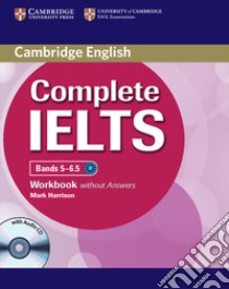 Complete IELTS. Workbook without answers. Per le Scuole superiori. Con CD Audio. Con espansione online libro in lingua di Brook-Hart Guy, Jakeman Vanessa