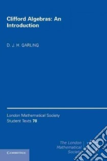 Clifford Algebras: An Introduction libro in lingua di D J H Garling
