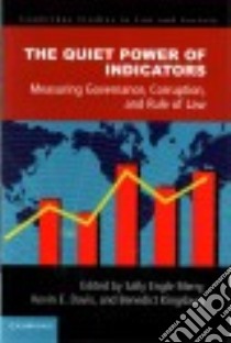 The Quiet Power of Indicators libro in lingua di Merry Sally Engle (EDT), Davis Kevin E. (EDT), Kingsbury Benedict (EDT)