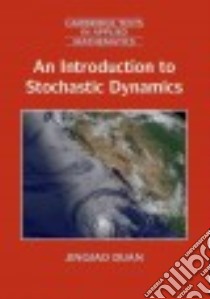 An Introduction to Stochastic Dynamics libro in lingua di Duan Jinqiao