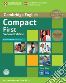Compact first. Student's book-Workbook. Without answers. Per le Scuole superiori. Con CD-ROM. Con e-book. Con espansione online libro in lingua di MAY PETER