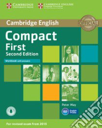 Compact first. Workbook. With answers. Per le Scuole superiori. Con CD Audio. Con espansione online libro in lingua di MAY PETER
