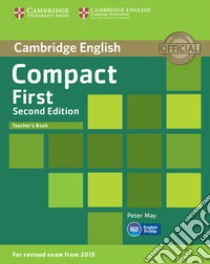 Compact First. Teacher's Book libro in lingua di May Peter