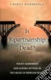 Is Bipartisanship Dead? libro in lingua di Harbridge Laurel
