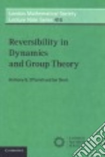 Reversibility in Dynamics and Group Theory libro in lingua di O'farrell Anthony G., Short Ian