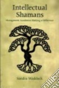 Intellectual Shamans libro in lingua di Waddock Sandra