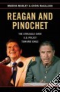 Reagan and Pinochet libro in lingua di Morley Morris, McGillion Chris